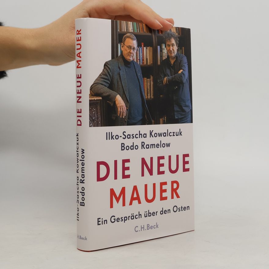 Ilko-Sascha Kowalczuk Die neue Mauer