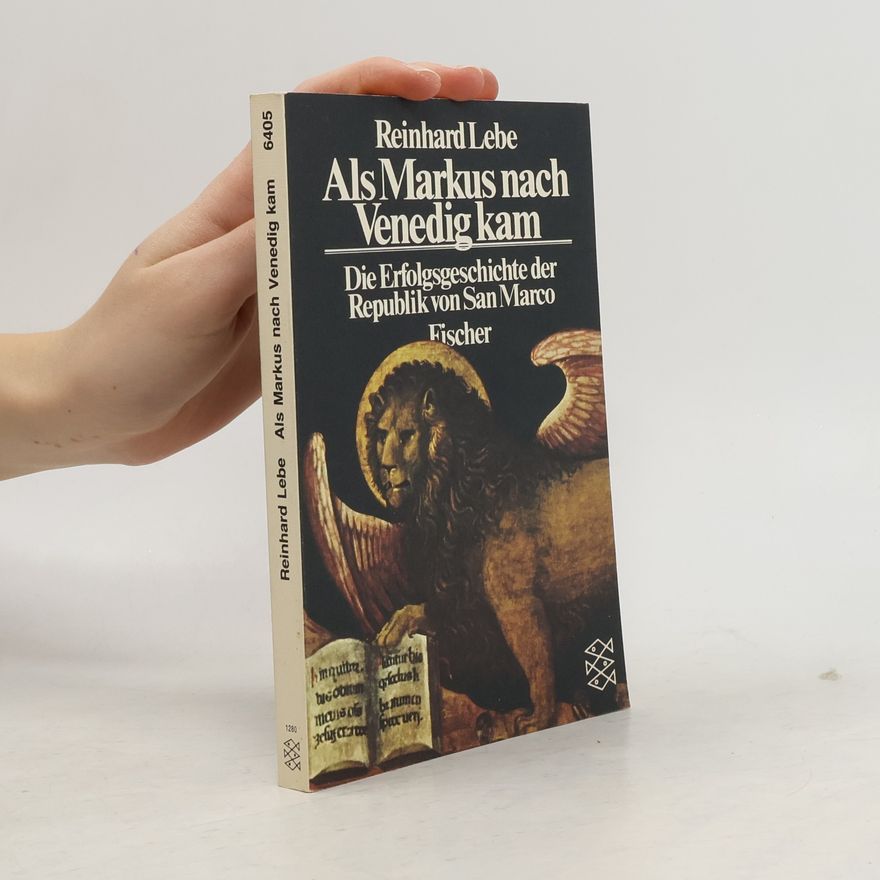 Reinhard Lebe Als Markus nach Venedig kam