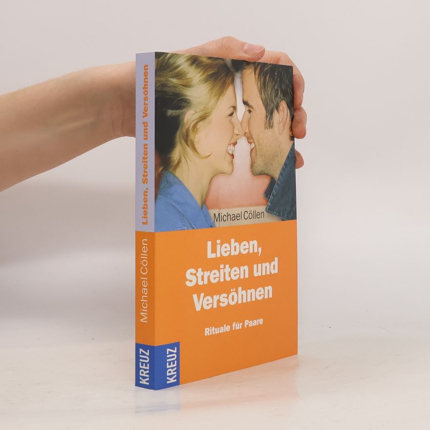 Michael Cöllen Lieben, Streiten und Versöhnen
