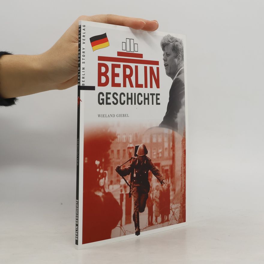Wieland Giebel Berlin Geschichte