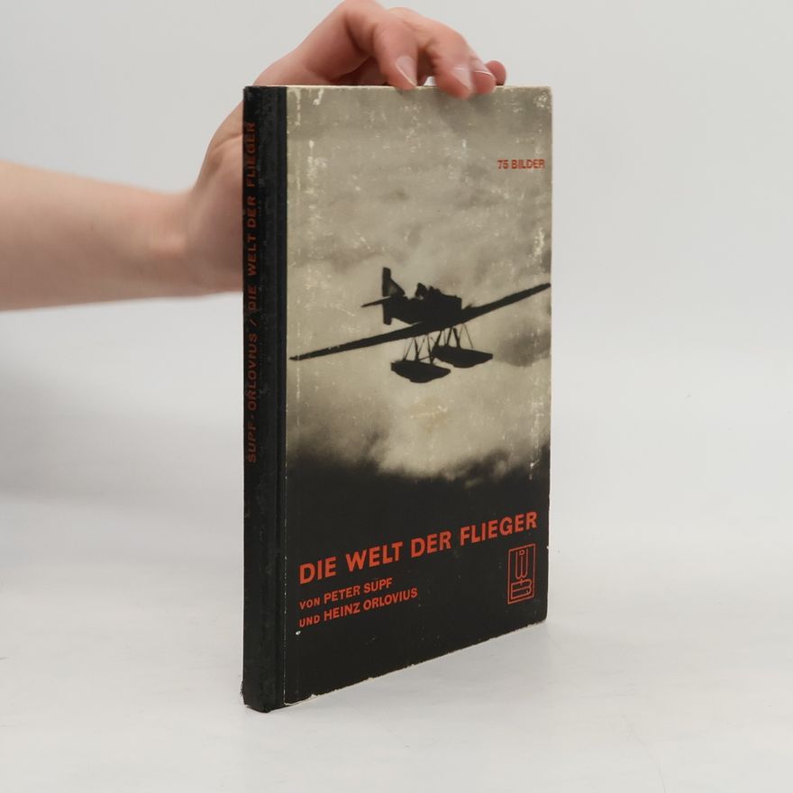 Peter Supf Die Welt der Flieger