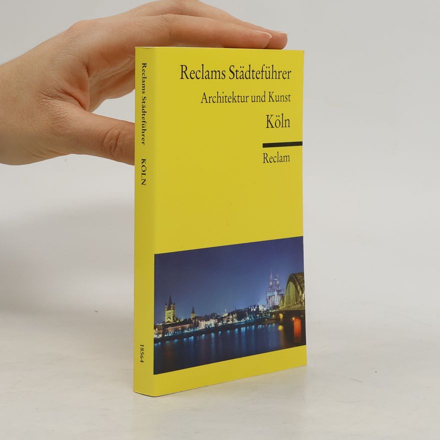 Hiltrud Kier Reclams Städteführer. Architektur und Kunst. Köln