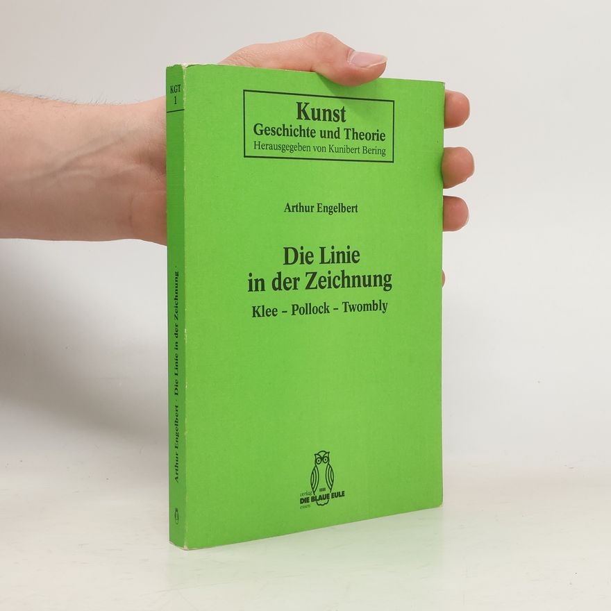 Arthur Engelbert Kunst Geschichte und Theorie - 1: Die Linie in der Zeichnung