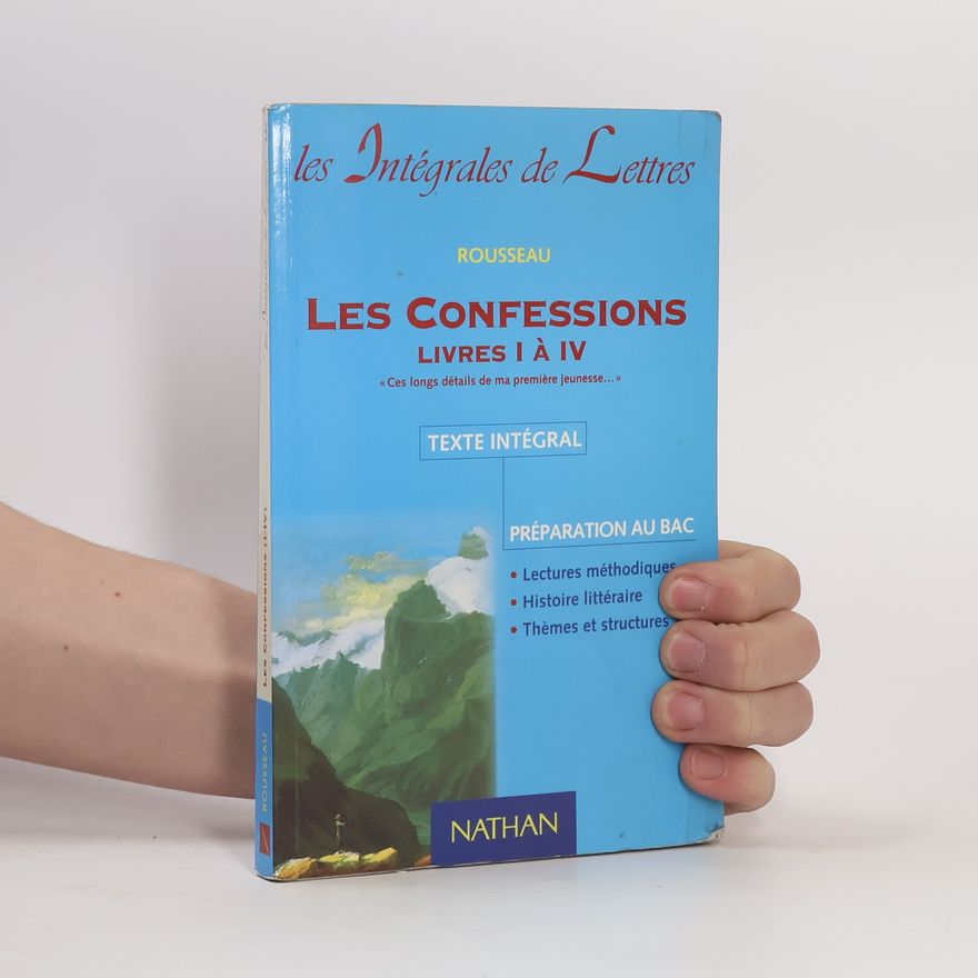Jean-Jacques Rousseau Les Confessions, livres 1 à 4