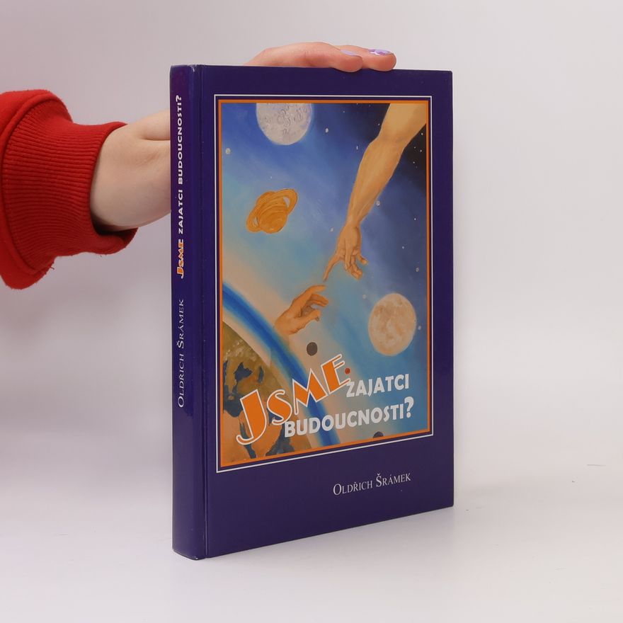 Oldřich Šrámek Jsme zajatci budoucnosti?