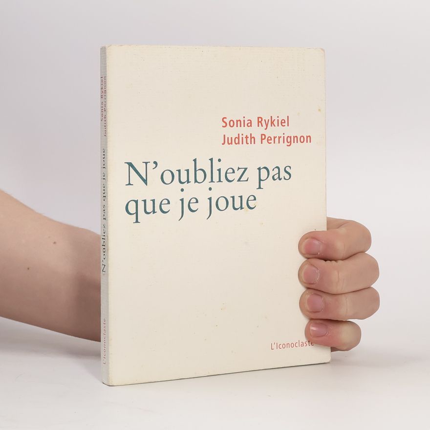 Sonia Rykiel N'oubliez pas que je joue