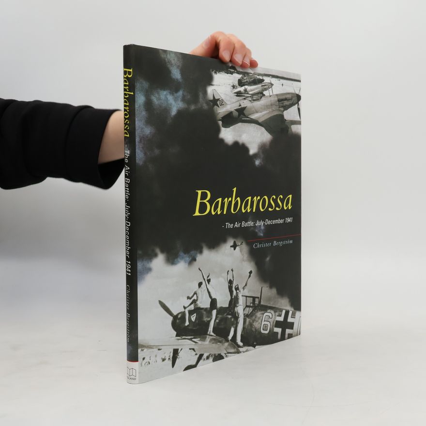 Christer Bergström Barbarossa: The Air Battle July-December 1941