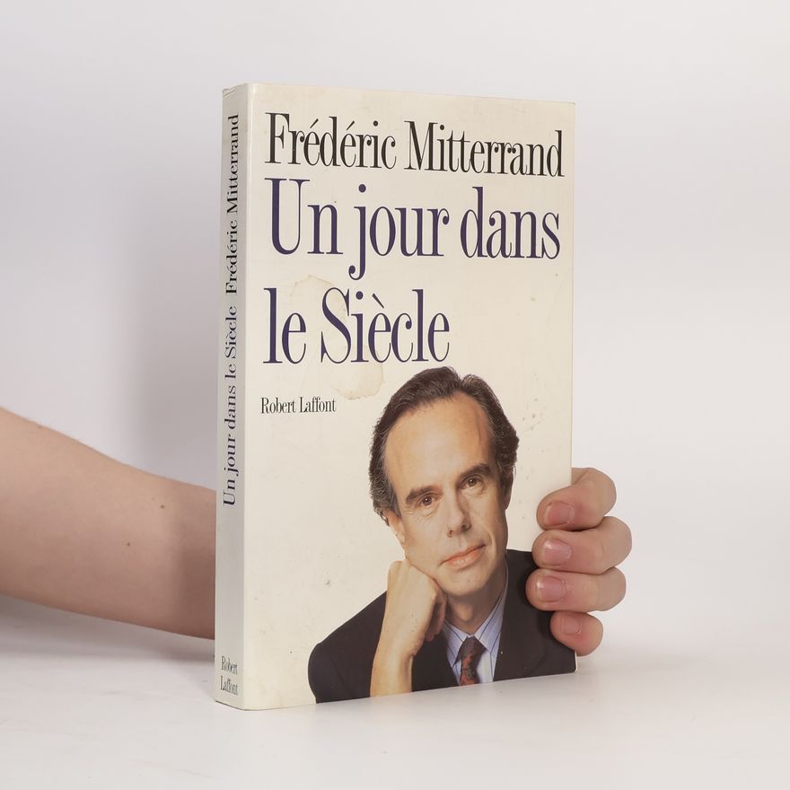 Mitterrand Frédéric Un jour dans le siècle