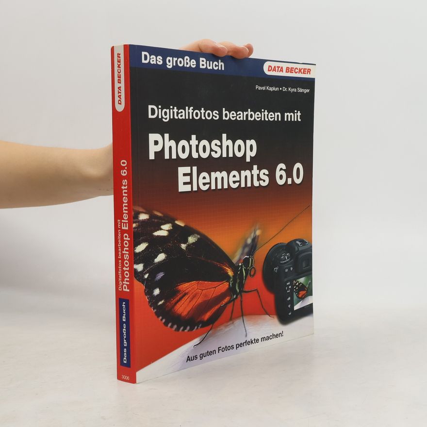 Pavel Kaplun Digitalfotos bearbeiten mit Photoshop Elements 6.0