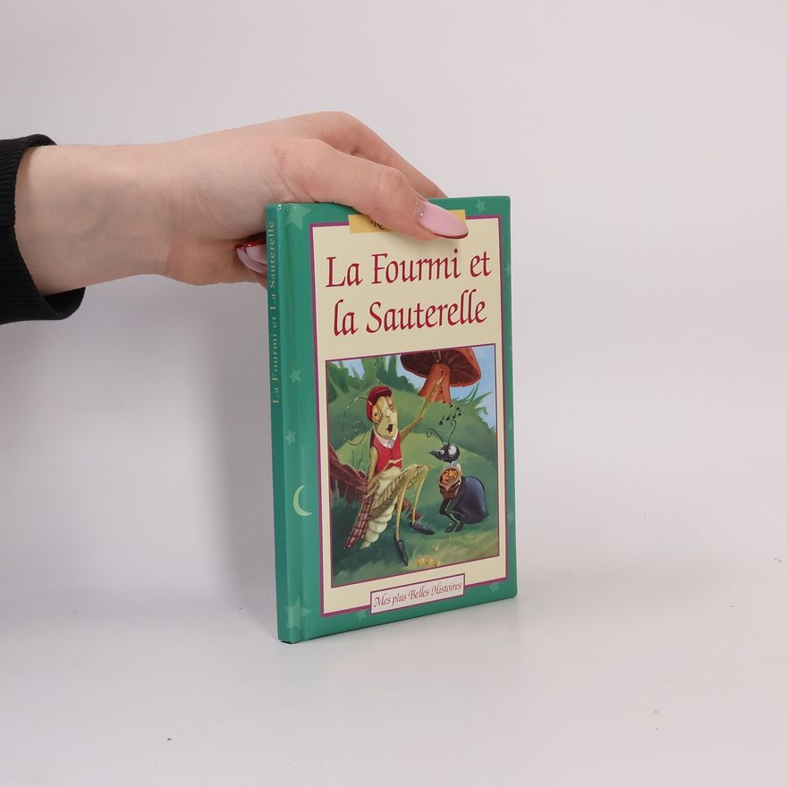Nathalie Le Caër Mes plus Belles Histoires: La Fourmi et la Sauterelle