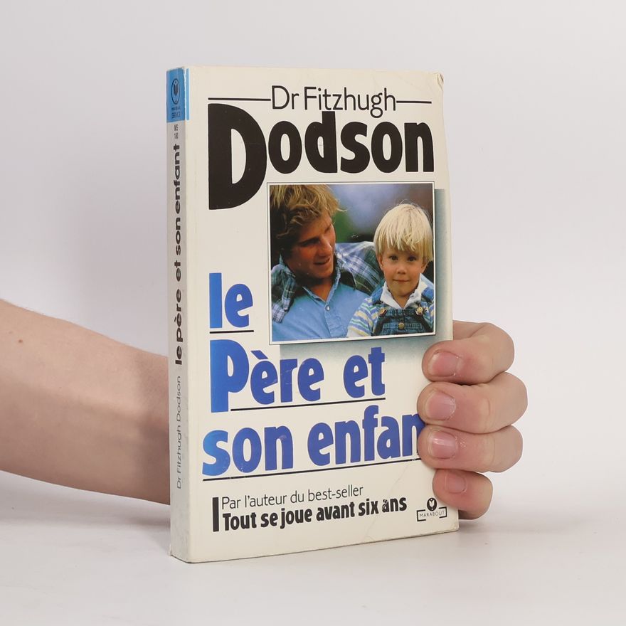 Dr Fitzhugh Dodson Le père et son enfant
