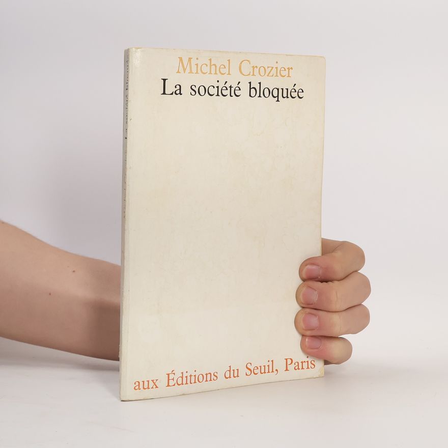 Michel Crozier La société bloquée