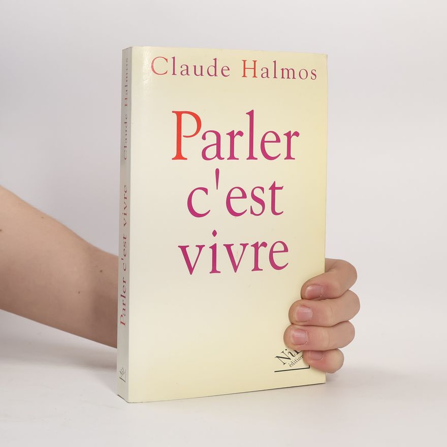 Claude Halmos Parler, c'est vivre