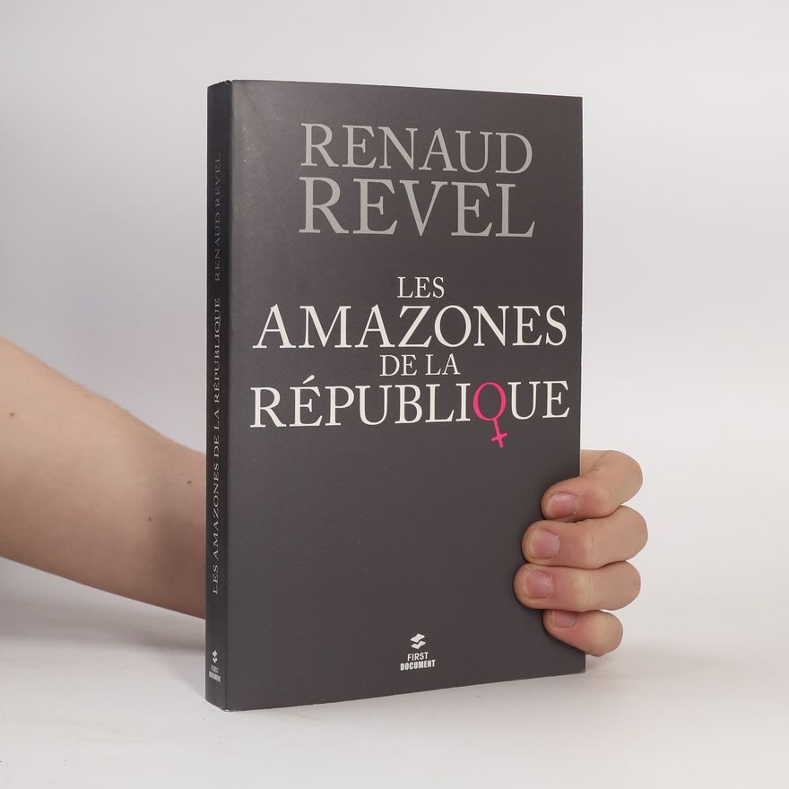Renaud Revel Les amazones de la République
