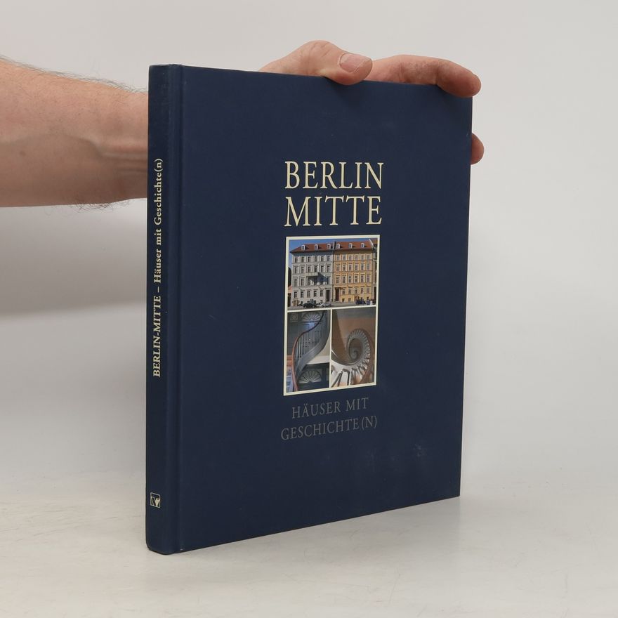 Steffen Pletel Berlin-Mitte - Häuser mit Geschichte(n)