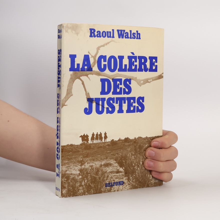 Raoul Walsh La Colère des justes
