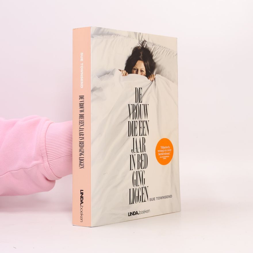 Sue Townsend De vrouw die een jaar in bed ging liggen