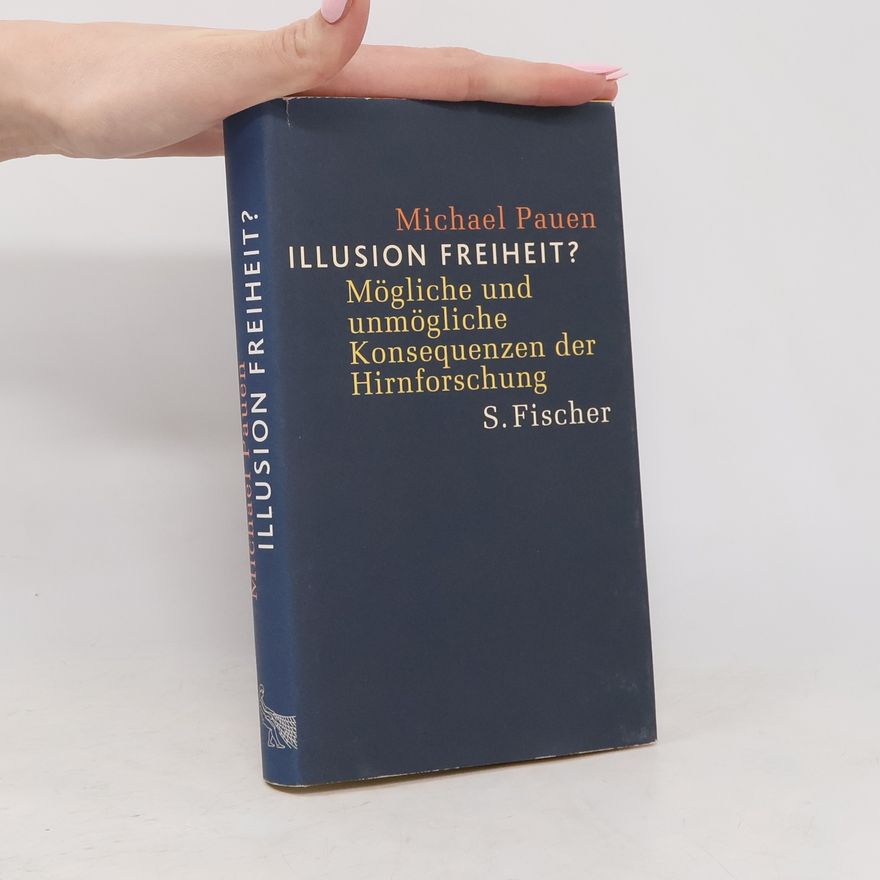 Michael Pauen Illusion Freiheit?