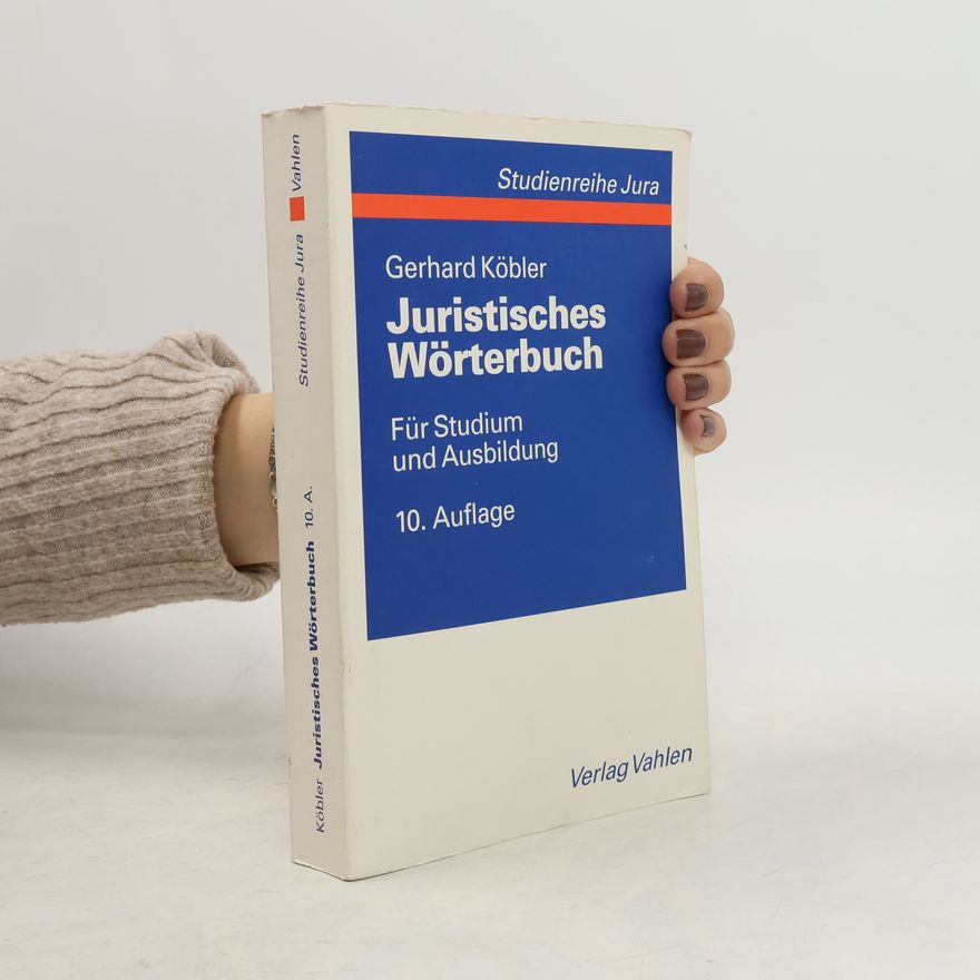 Gerhard Köbler Studienreihe Jura: Juristisches Wörterbuch