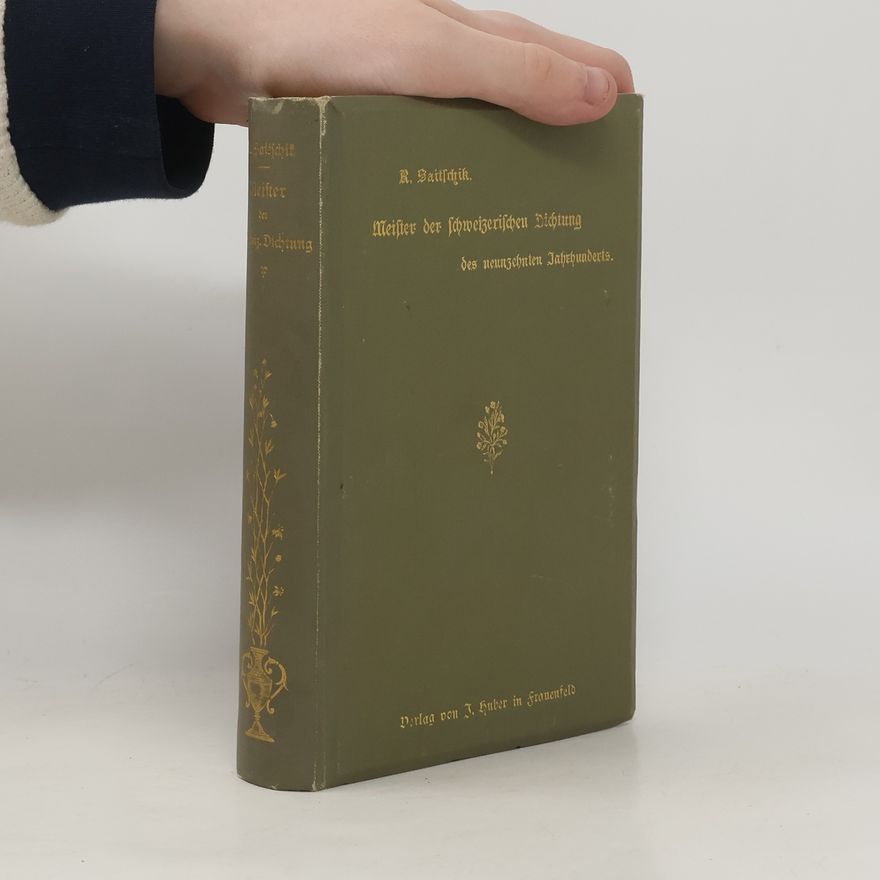 Robert Saitschik Meister der Schweizerischen Dichtung des Neunzehnten Jahrhunderts