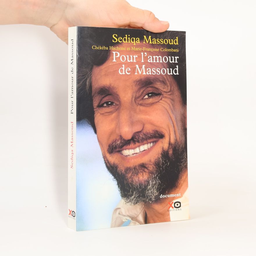 Sediqa Massoud Pour l'amour de Massoud