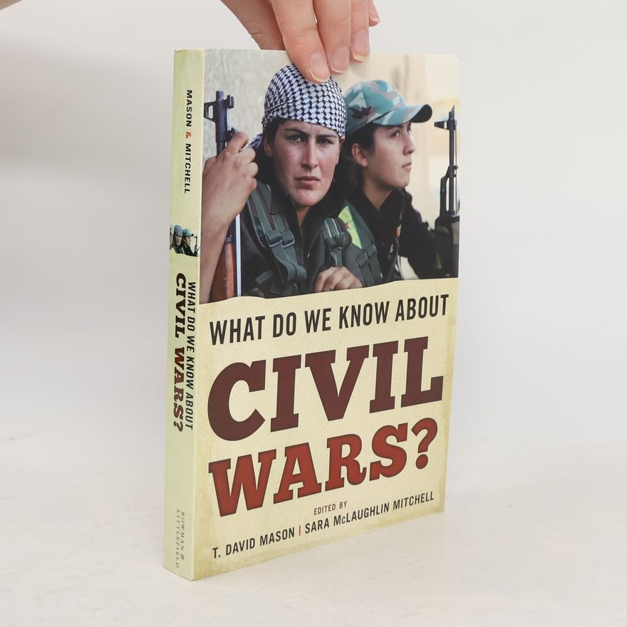 Sara McLaughlin Mitchell What Do We Know about Civil Wars?