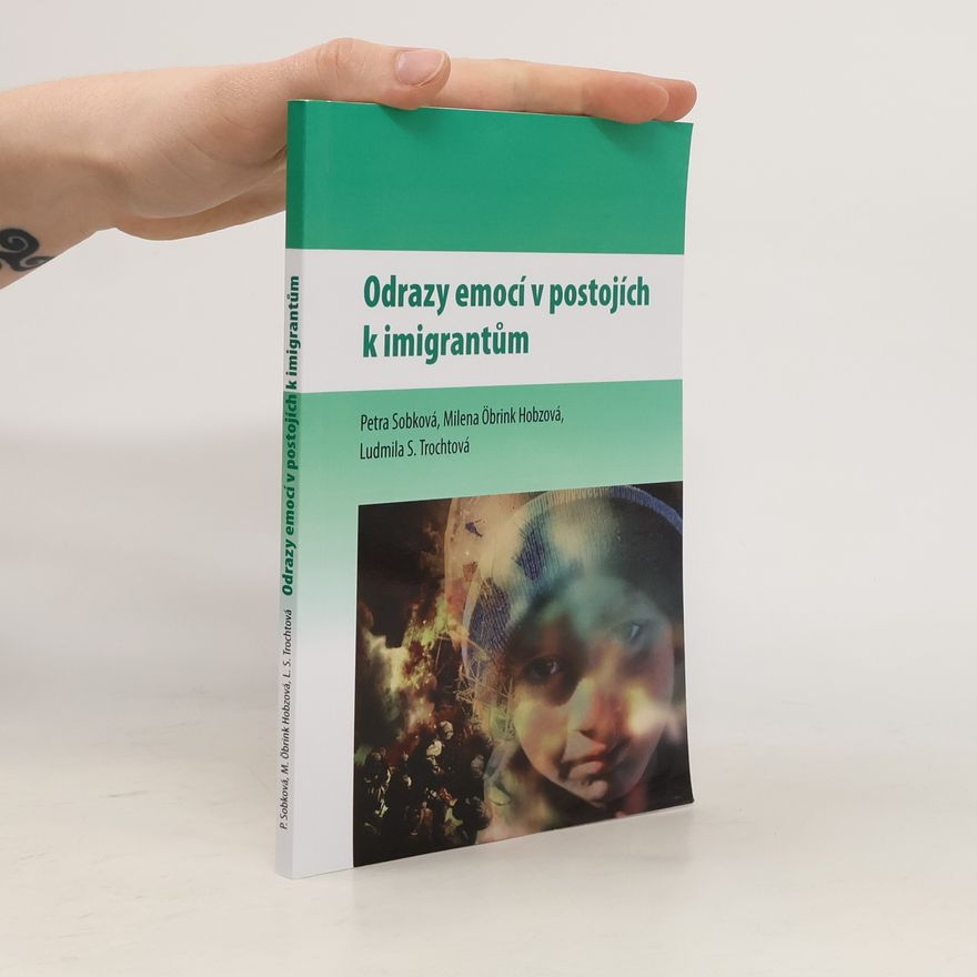 Petra Sobková Odrazy emocí v postojích k imigrantům
