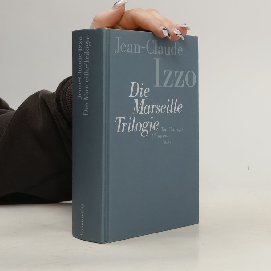 Jean-Claude Izzo Die Marseille-Trilogie