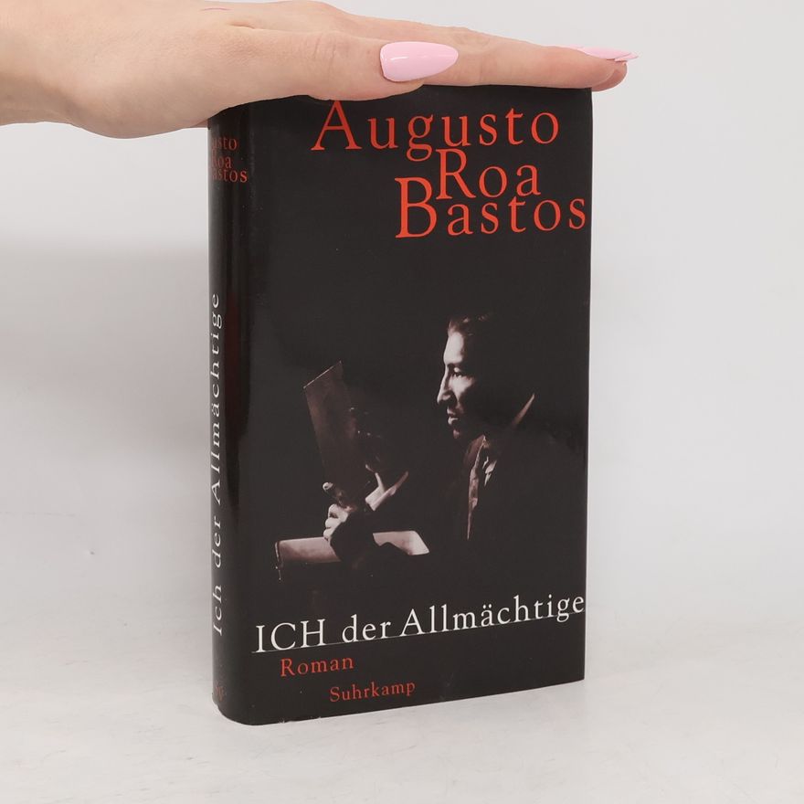 Augusto Roa Bastos Ich, der Allmächtige