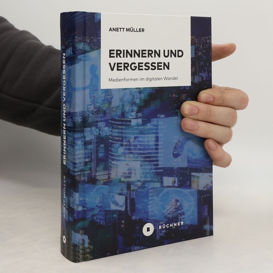 Anett Müller Erinnern und Vergessen
