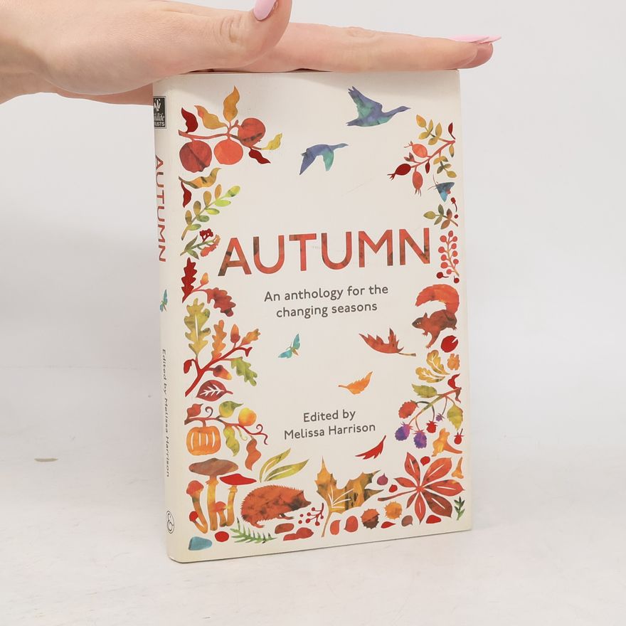Melissa Harrison Autumn : an anthology for the changing season