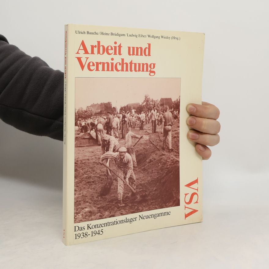 Wolfgang Wiedey Arbeit und Vernichtung