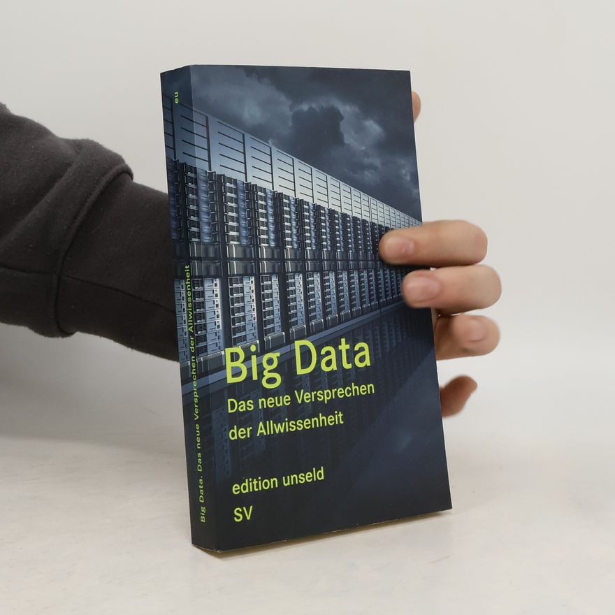 Autorenkollektiv Big Data. Das neue Versprechen der Allwissenheit