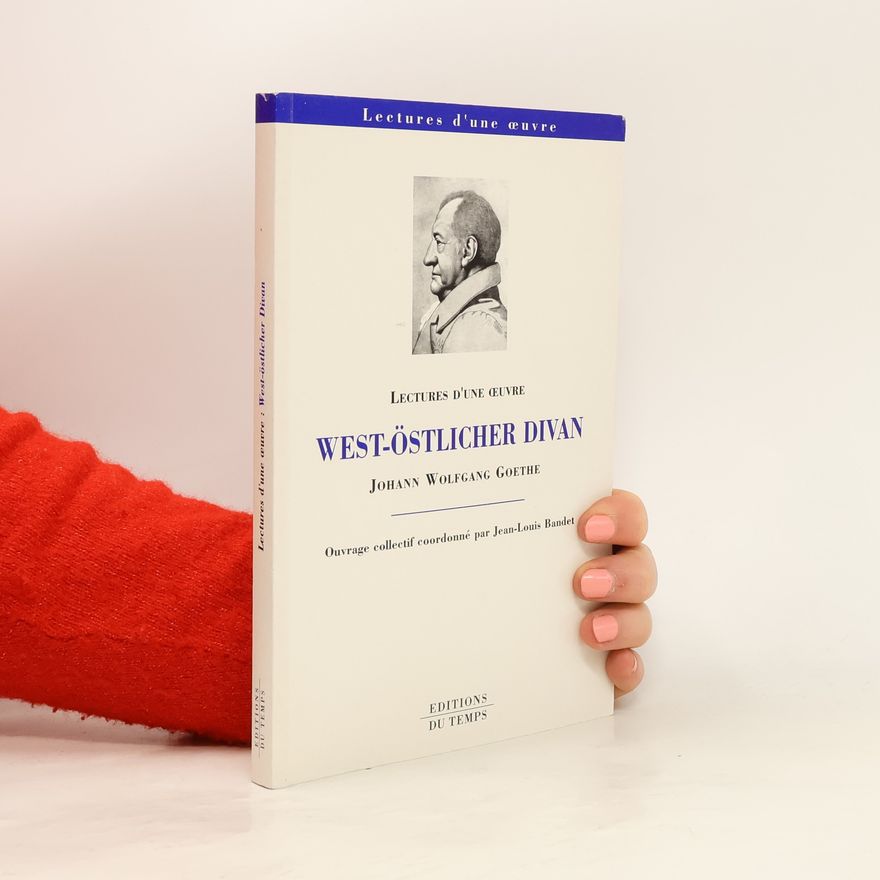 Jean Louis Bandet Lectures d'une œuvre West-östlicher Divan