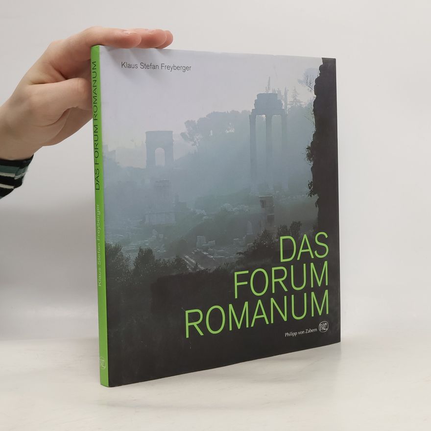 Klaus Stefan Freyberger Das Forum Romanum