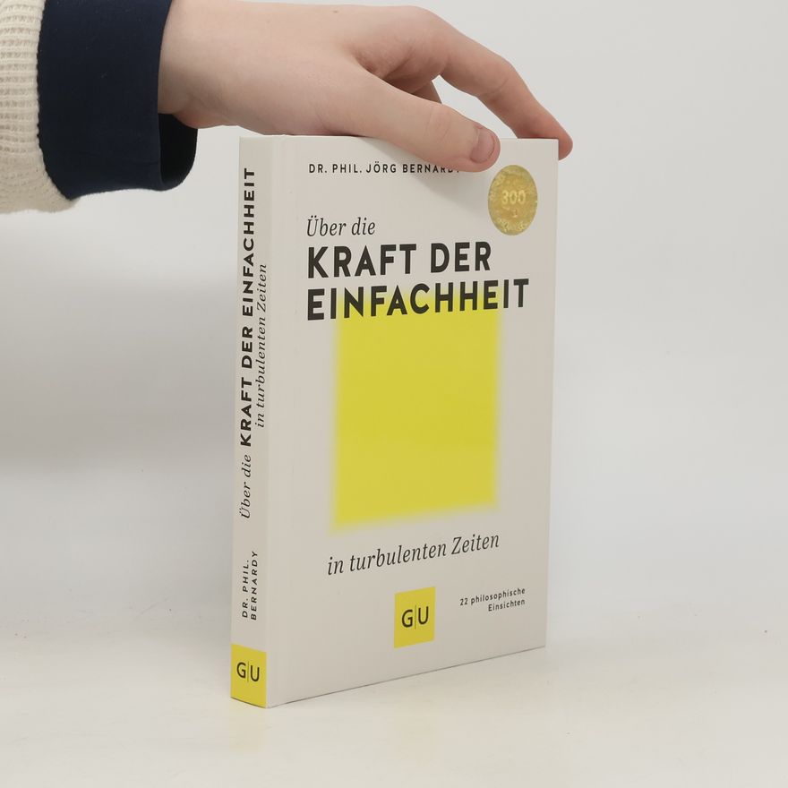 Dr. Jörg Bernardy Über die Kraft der Einfachheit in turbulenten Zeiten