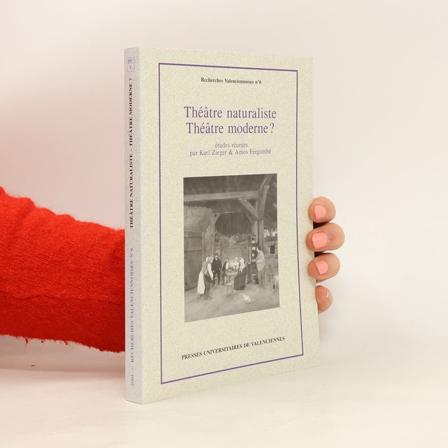 Amos Passing Fergombé Recherches Valenciennoises - 6: Théâtre naturaliste, théâtre moderne?