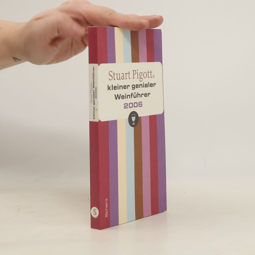 Stuart Pigott Stuart Pigotts kleiner genialer Weinführer 2006