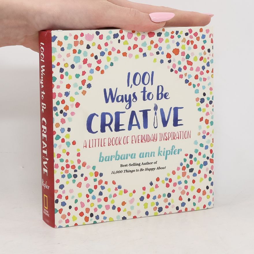 Barbara Ann Kipfer 1,001 Ways to Be Creative