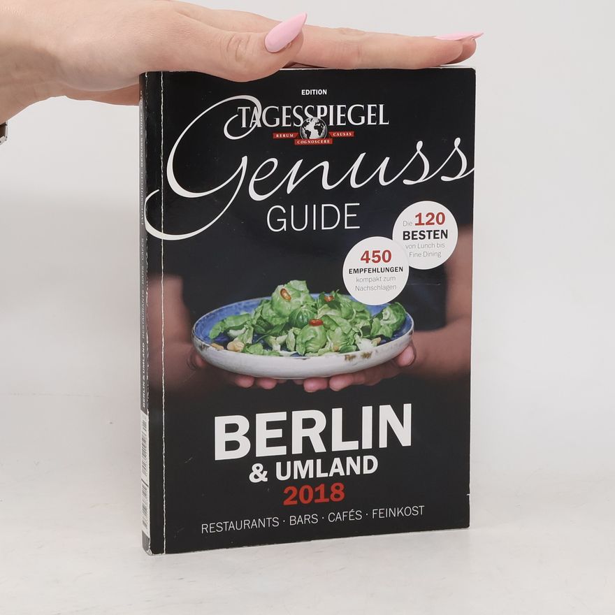 Stephan-Andreas Casdorff Tagesspiegel: Genuss Guide 2018 Berlin & Umland