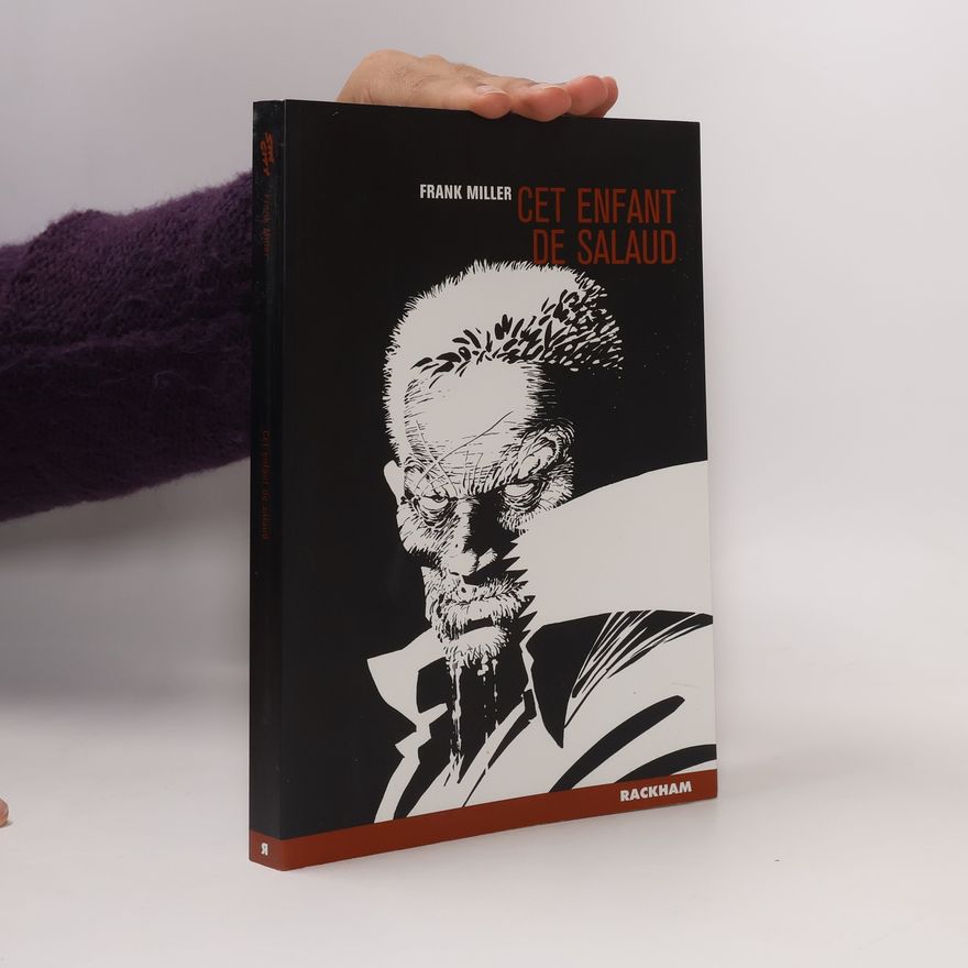 Frank Miller Cet enfant de salaud