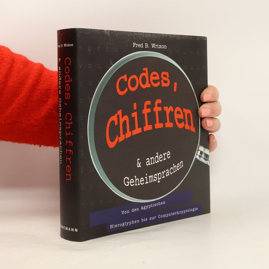 Fred B. Wrixon Codes, Chiffren & andere Geheimsprachen