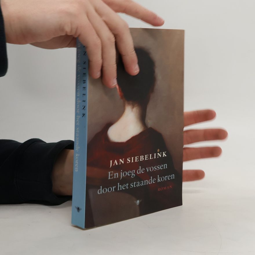 Jan Siebelink En joeg de vossen door het staande koren
