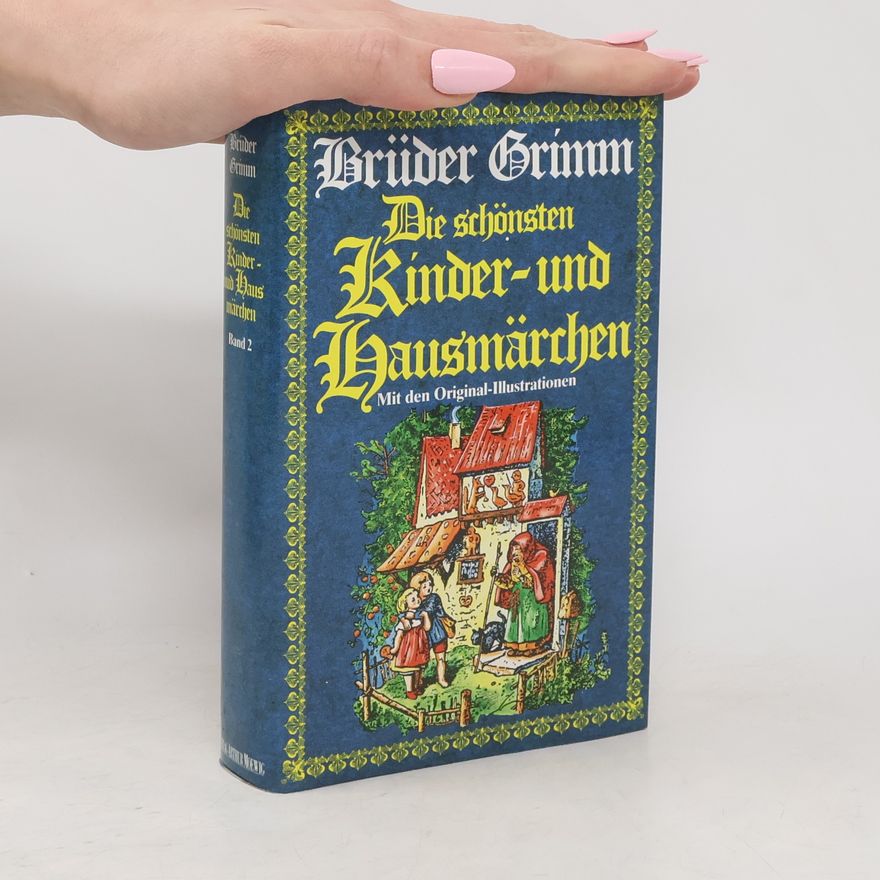 Jacob Grimm Die schönsten Kindermärchen und Hausmärchen. Band 2