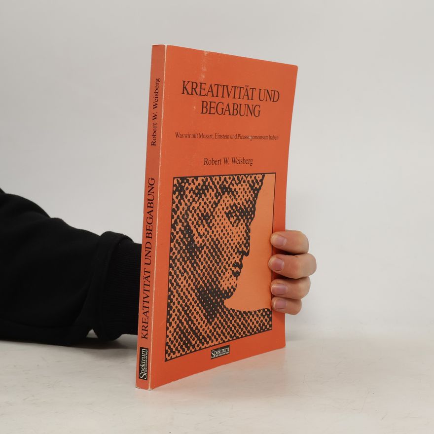 Robert W. Weisberg Kreativität und Begabung