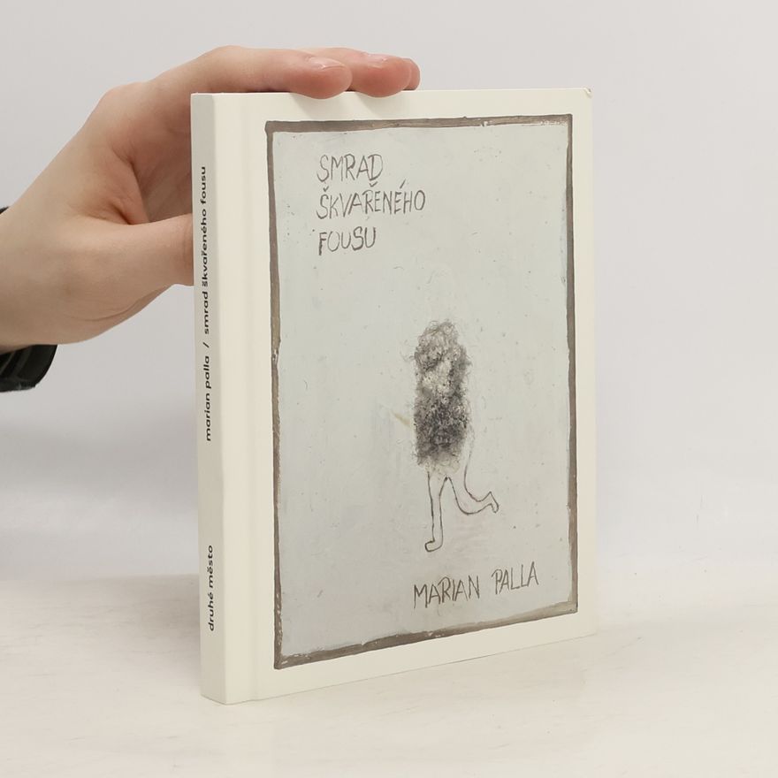 Marian Palla Smrad škvařeného fousu