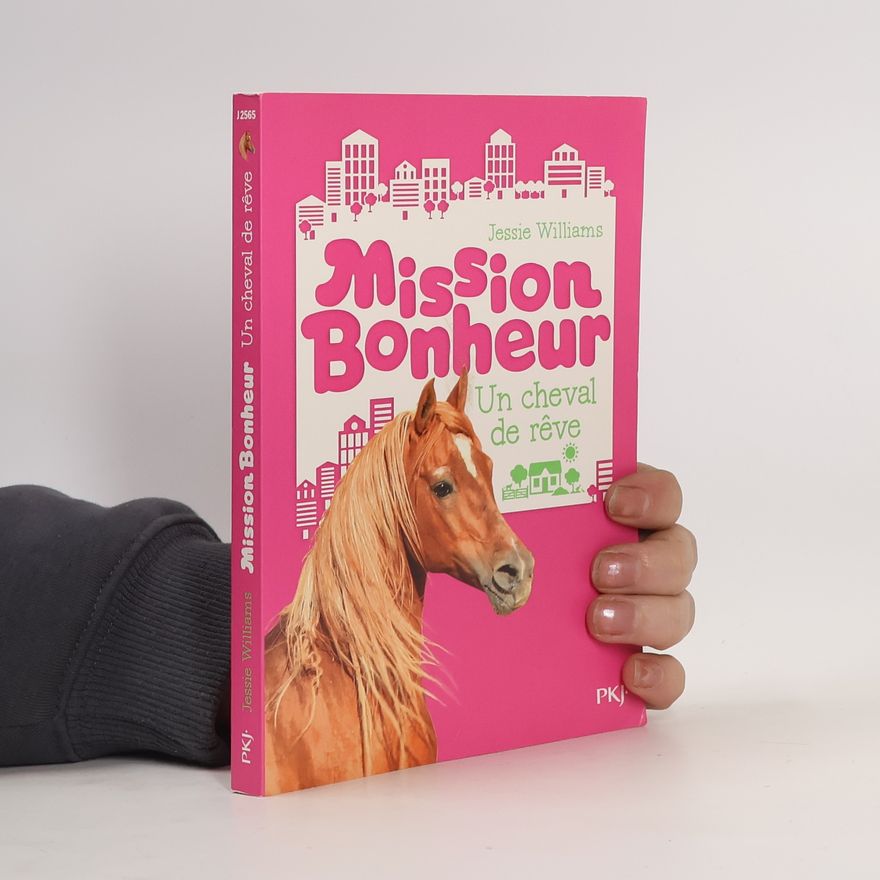 Jessie Williams Mission Bonheur. Un cheval de rêve