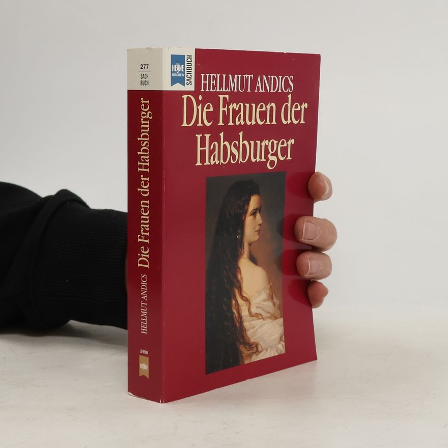 Hellmut Andics Die Frauen der Habsburger