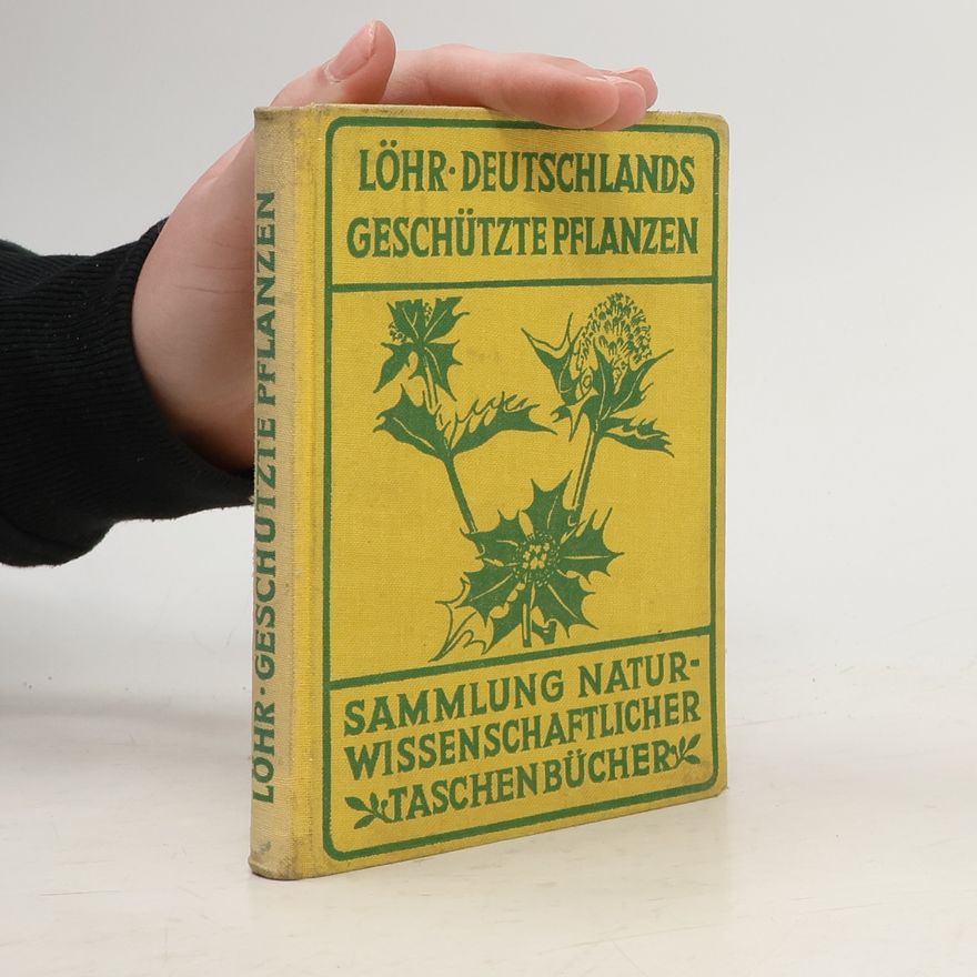 Otto Lohr Deutschlands geschützte Pflanzen