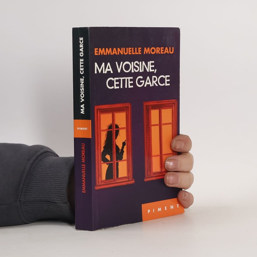 Emmanuelle Moreau Ma voisine, cette garce